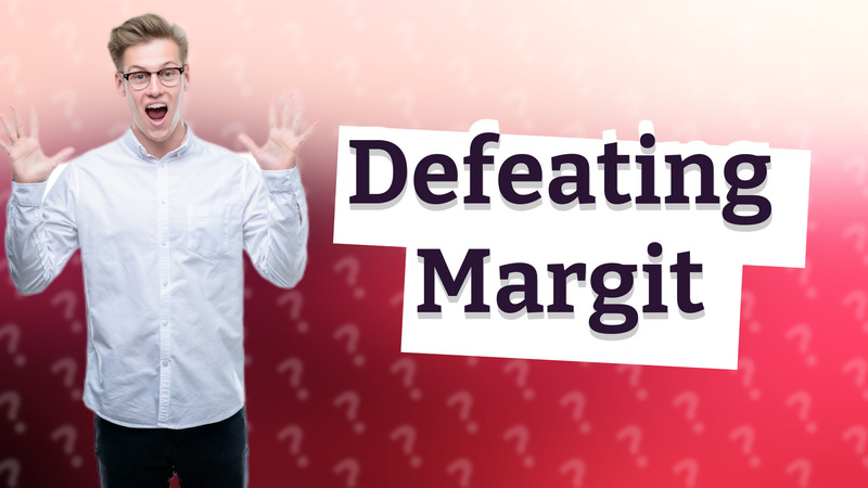 Defeating Margit