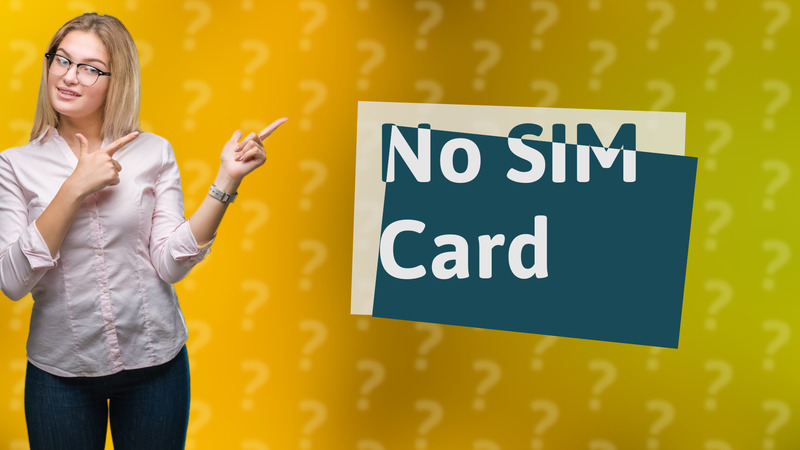 No SIM Card