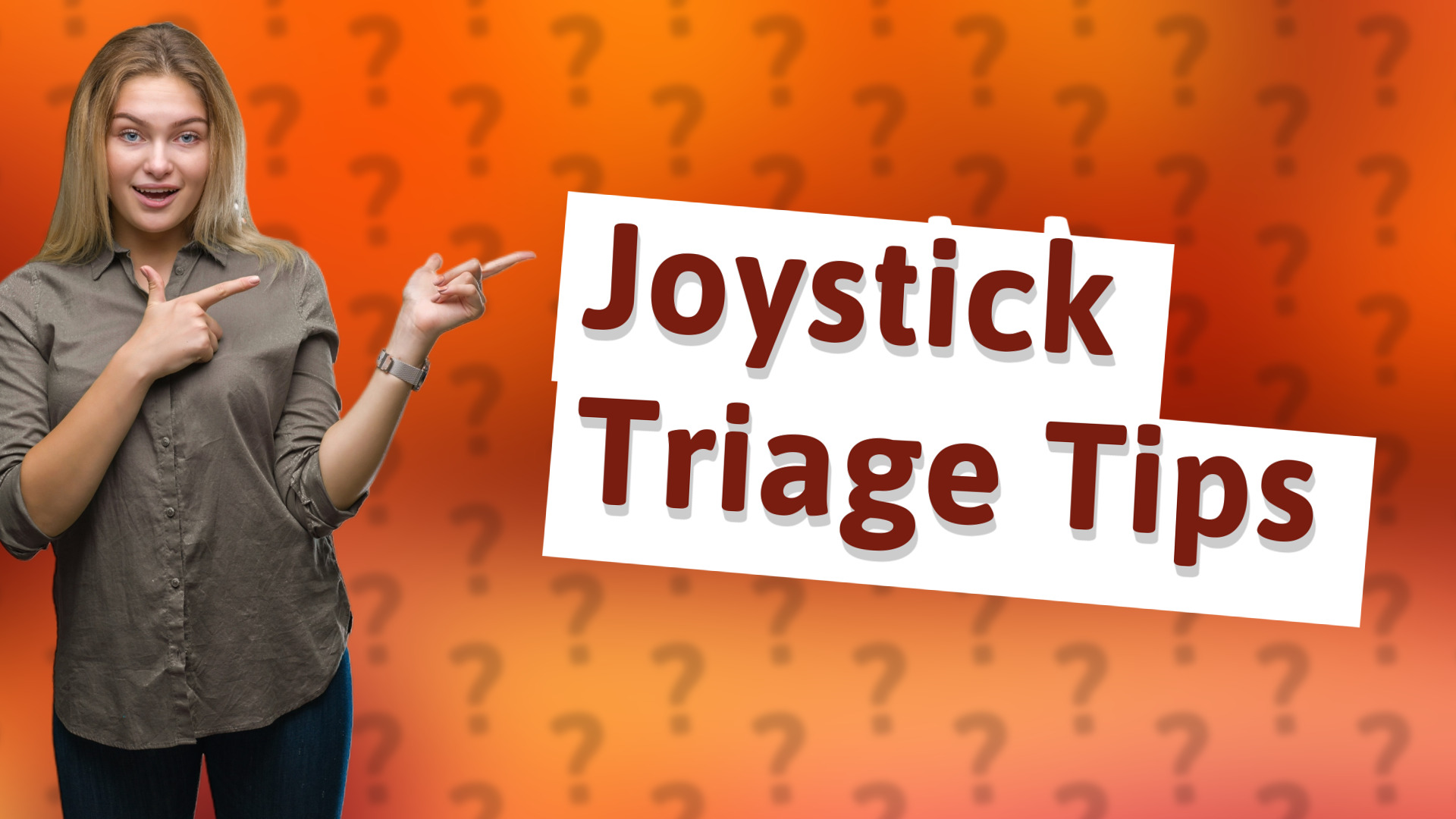 Joystick Triage Tips
