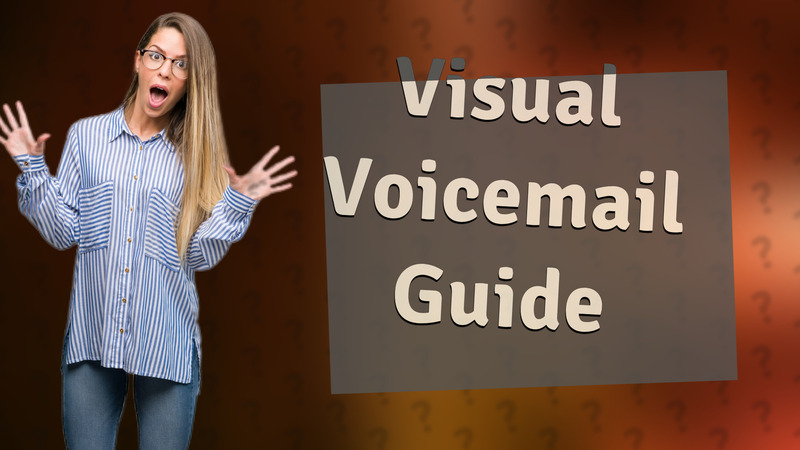 Visual Voicemail Guide