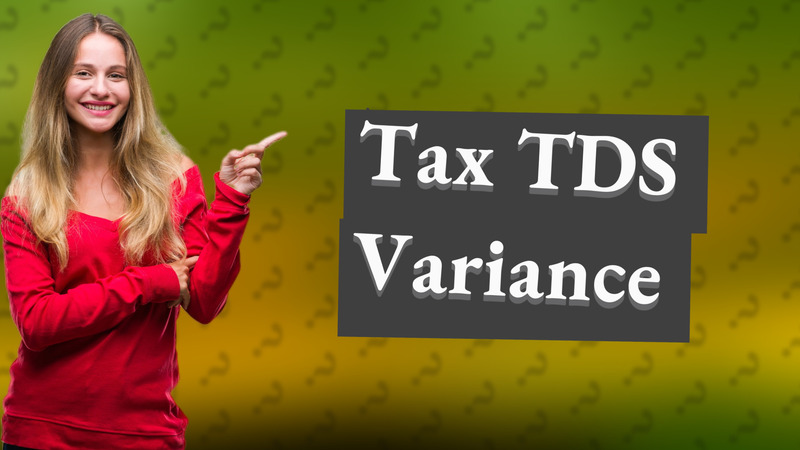 Tax TDS Variance