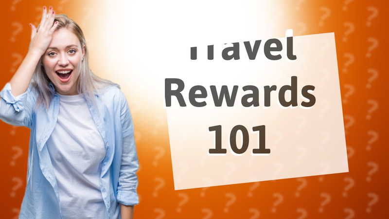 Travel Rewards 101