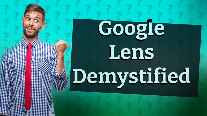 Google Lens Demystified