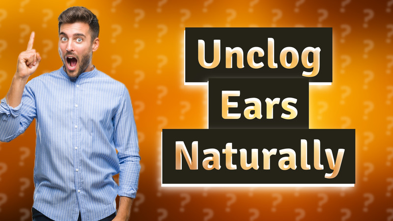 Unclog Ears Naturally
