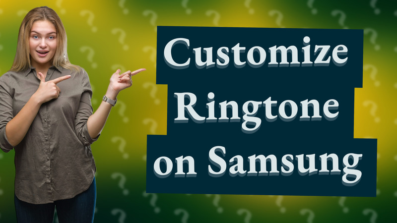 Customize Ringtone on Samsung