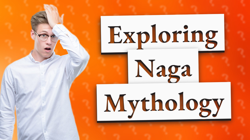 Exploring Naga Mythology