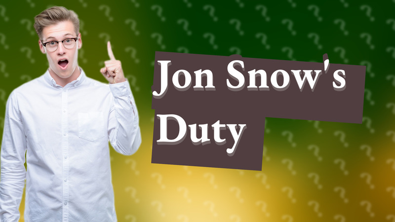 Jon Snow's Duty