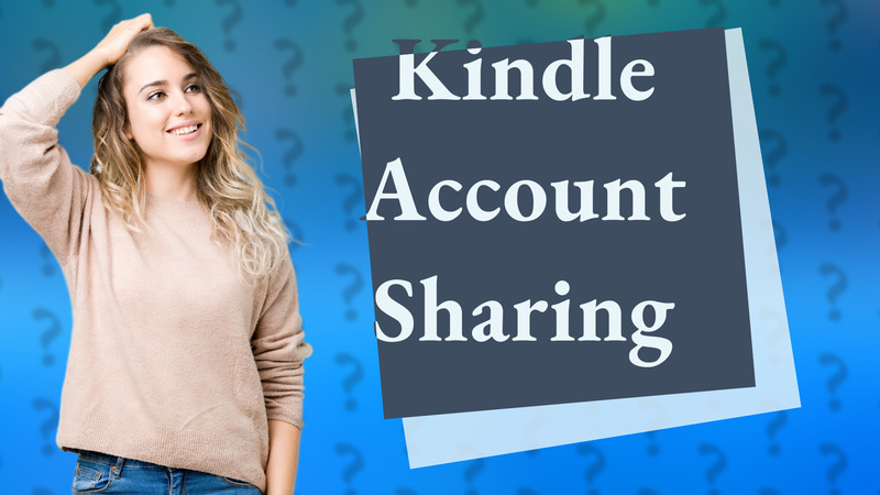 Kindle Account Sharing