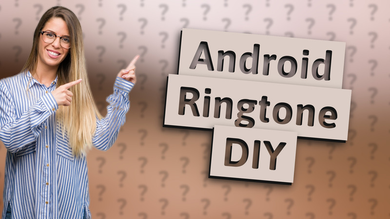 Android Ringtone DIY