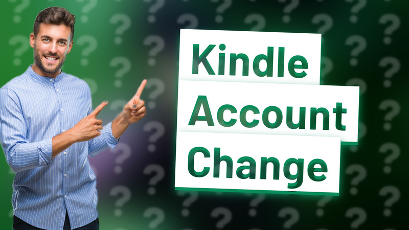 Kindle Account Change