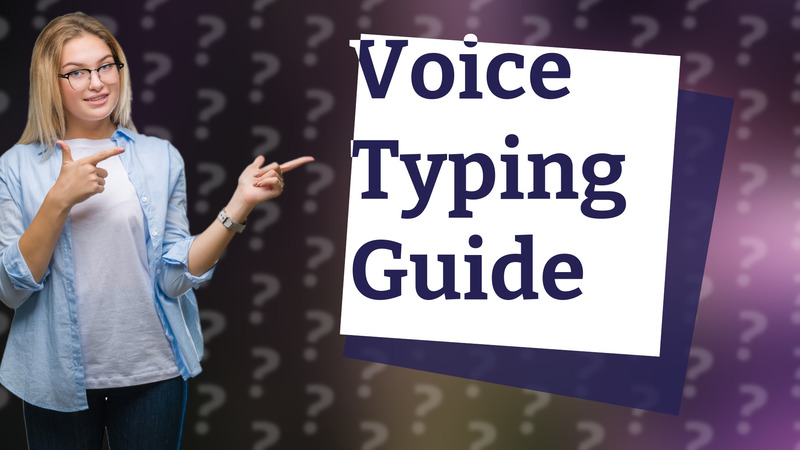 Voice Typing Guide