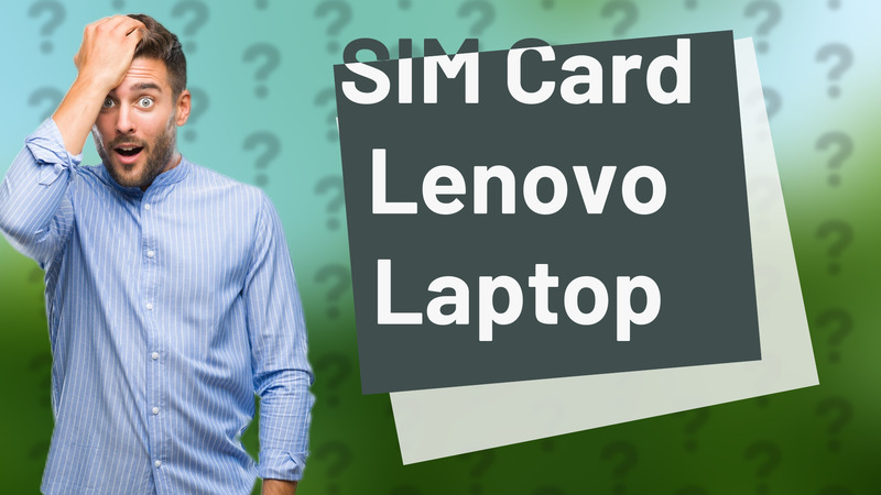 SIM Card Lenovo Laptop