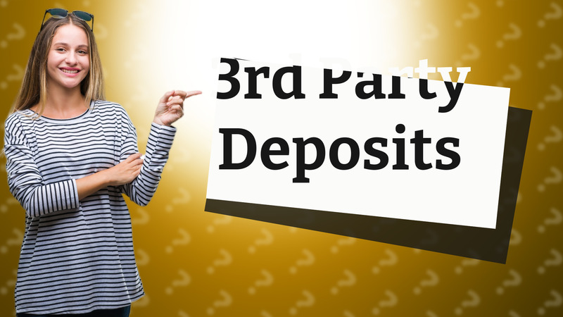 3rd Party Deposits