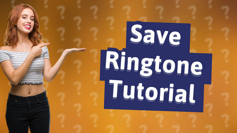 Save Ringtone Tutorial