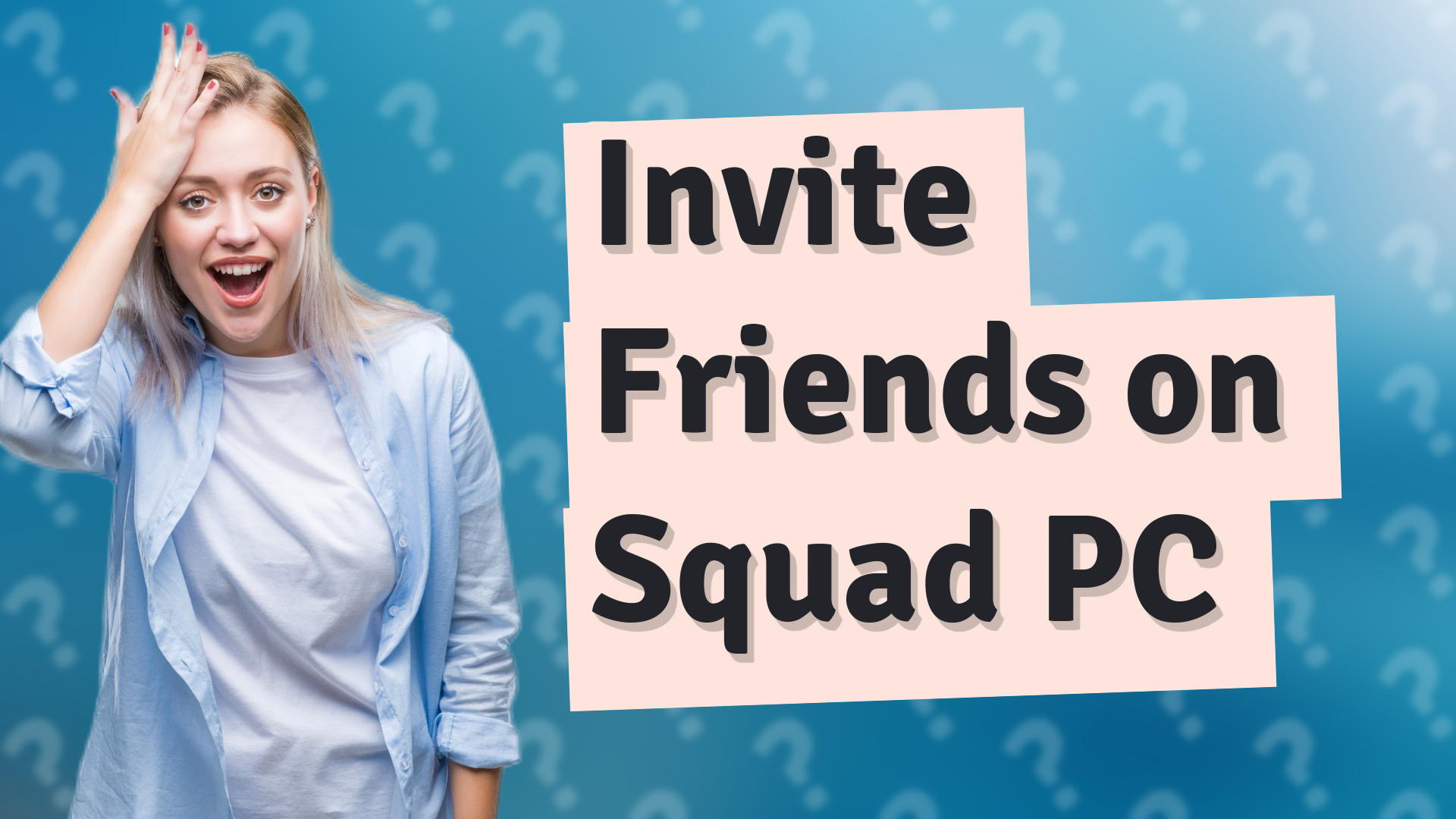 Invite Friends on Squad PC