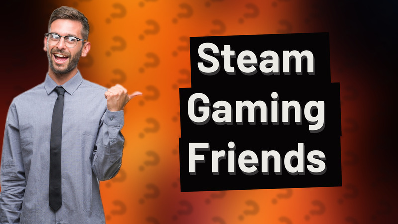 Steam Gaming Friends