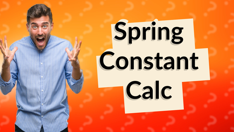 Spring Constant Calc