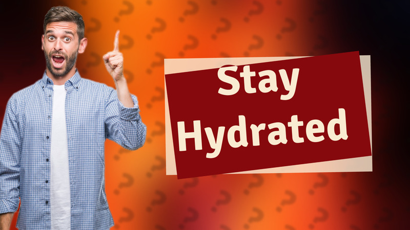 Stay Hydrated