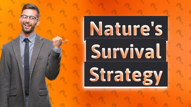 Nature's Survival Strategy