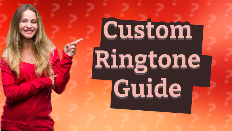 Custom Ringtone Guide