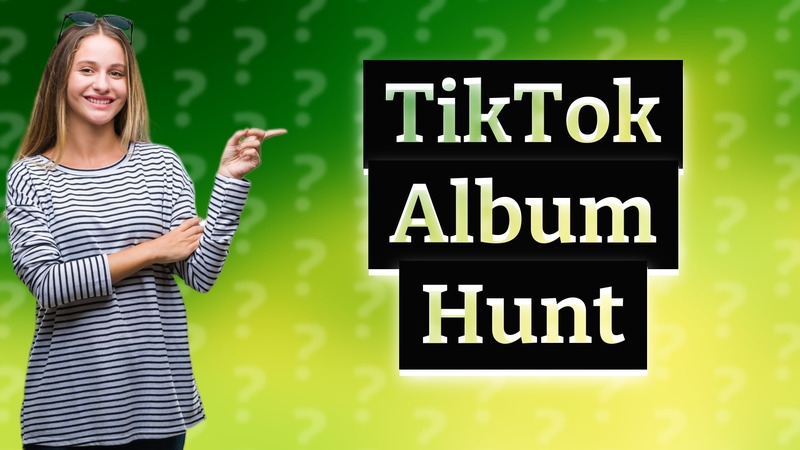 TikTok Album Hunt