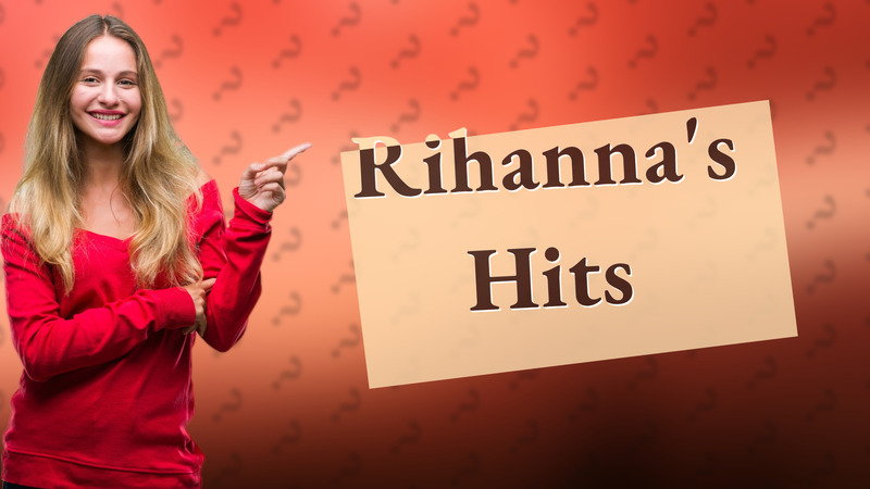 Rihanna's Hits