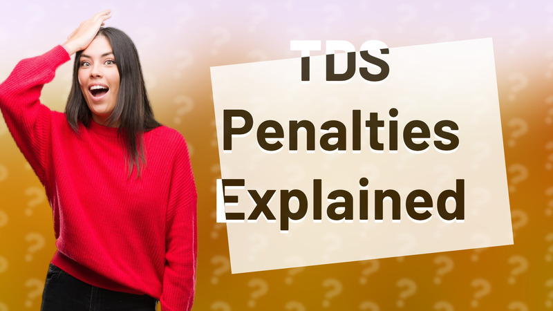 TDS Penalties Explained