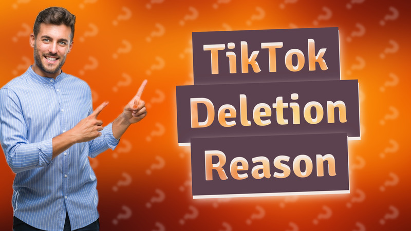 TikTok Deletion Reason