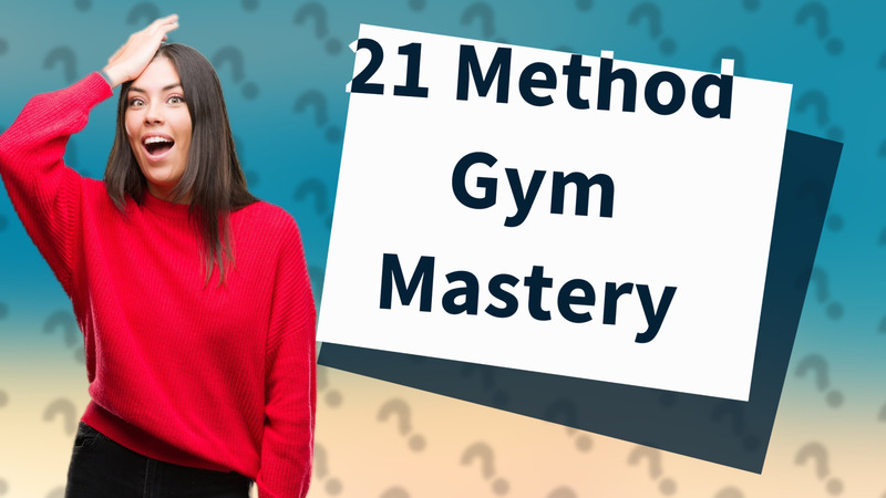 21 Method Gym Mastery