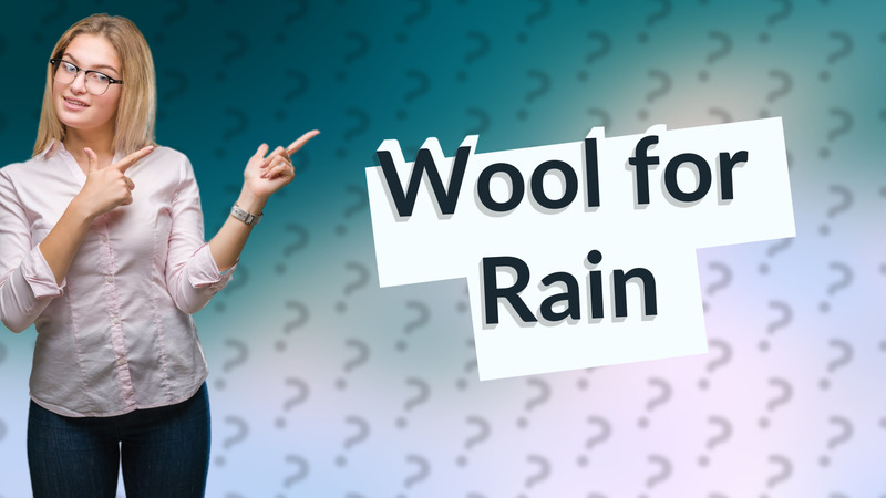 Wool for Rain