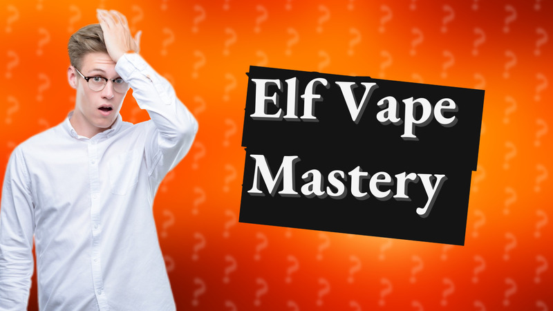 Elf Vape Mastery