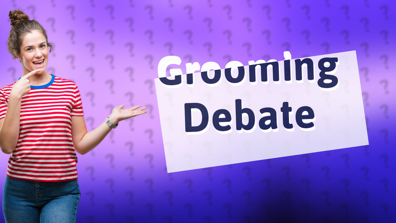 Grooming Debate