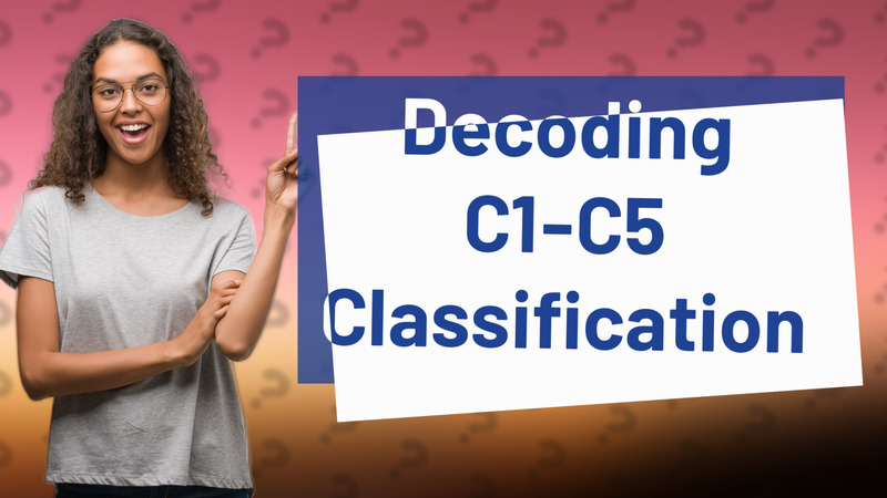 Decoding C1-C5 Classification