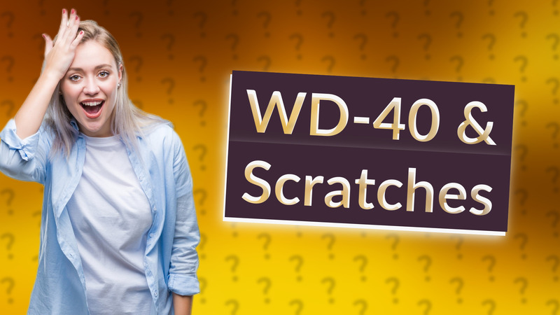 WD-40 & Scratches