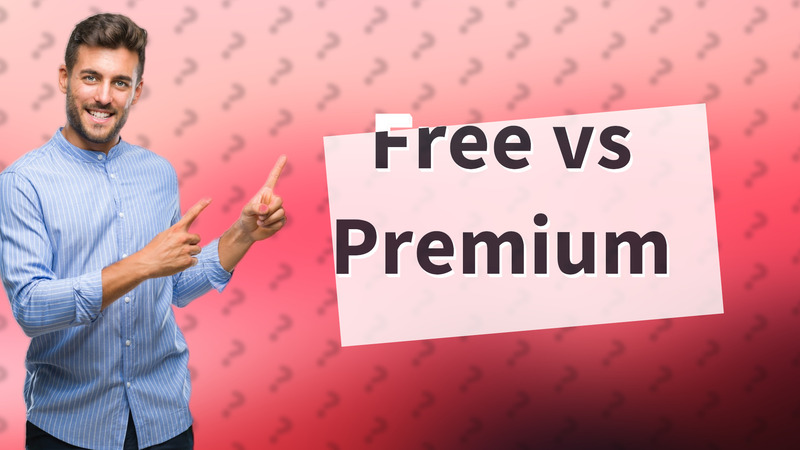 Free vs Premium