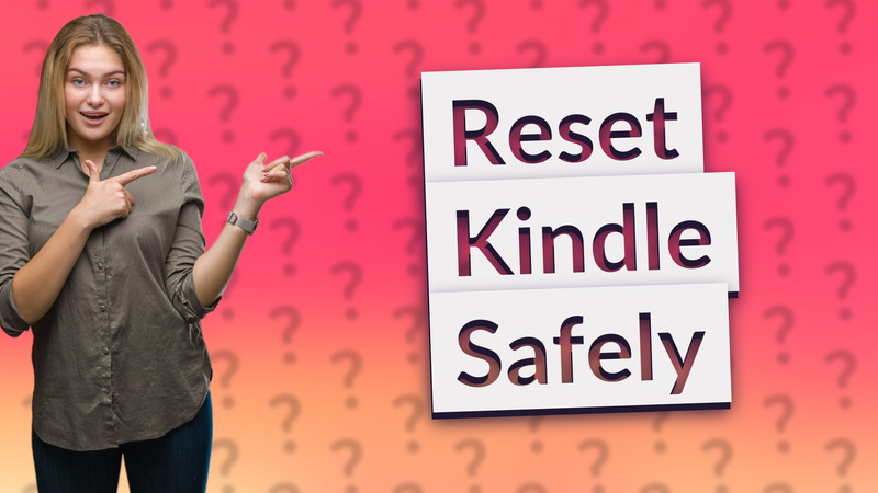 Reset Kindle Safely
