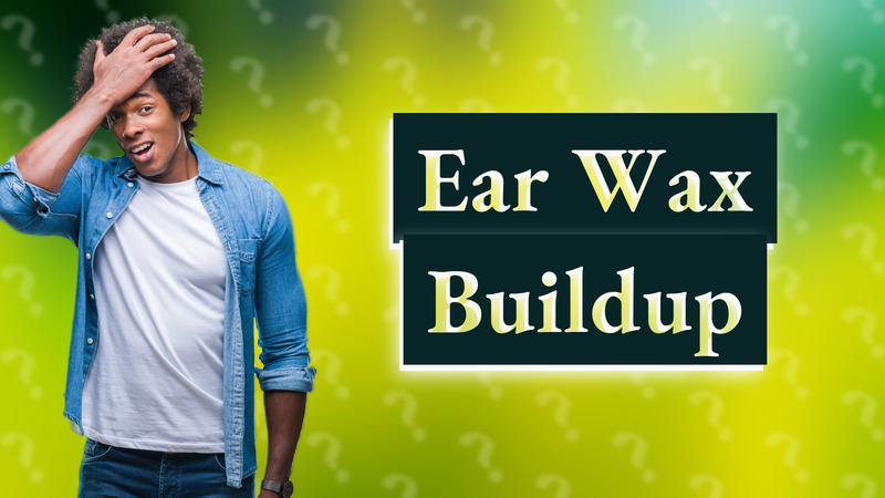Ear Wax Buildup