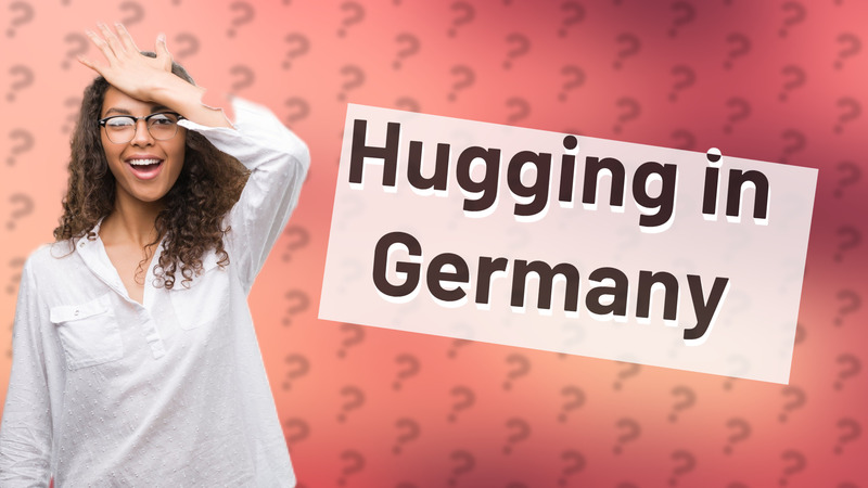 Hugging in Germany