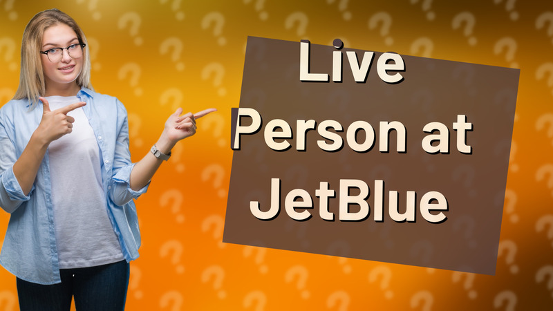 Live Person at JetBlue