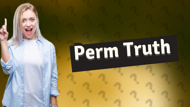 Perm Truth