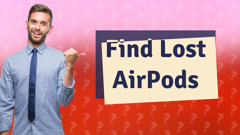 Find Lost AirPods