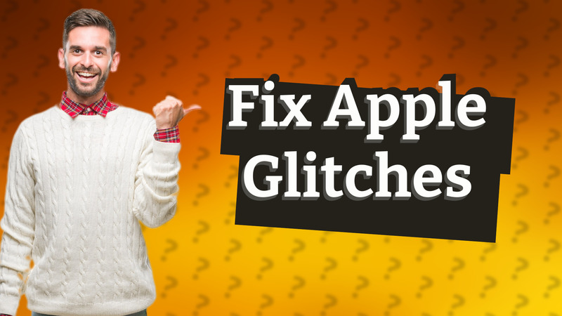 Fix Apple Glitches