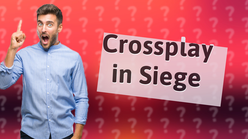 Crossplay in Siege