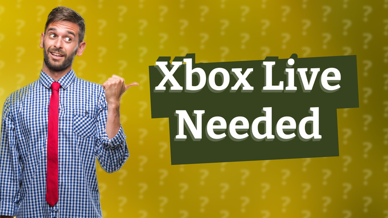 Xbox Live Needed
