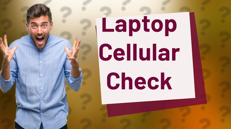 Laptop Cellular Check