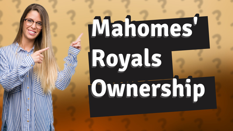 Mahomes' Royals Ownership