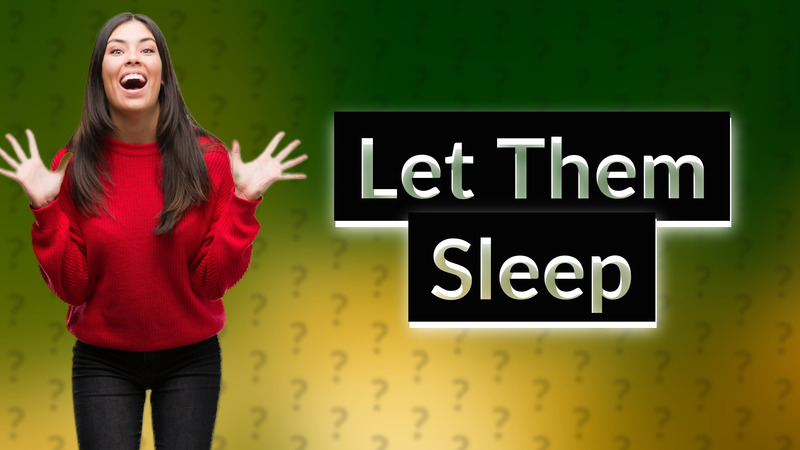 Let Them Sleep