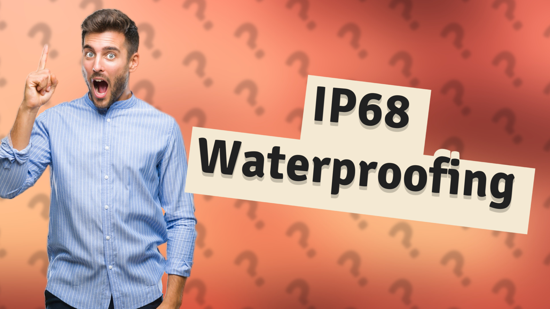 IP68 Waterproofing