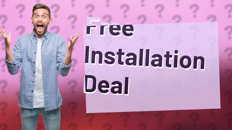Free Installation Deal