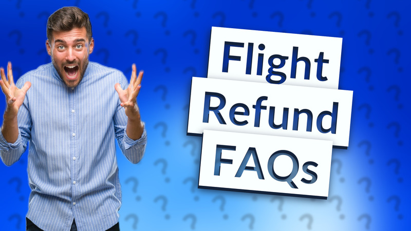 Flight Refund FAQs